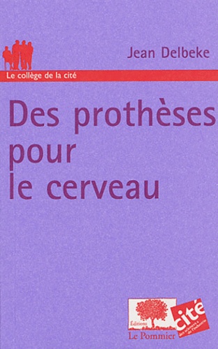 Jean Delbeke - Des prothèses pour le cerveau.
