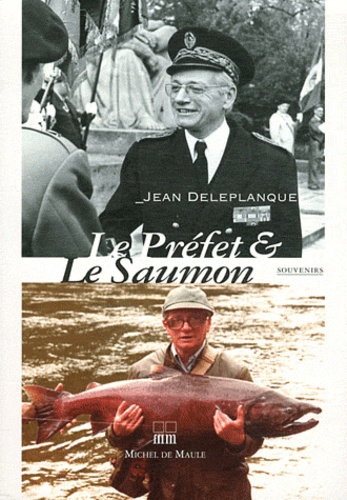 Jean Deleplanque - Le Préfet & le Saumon.