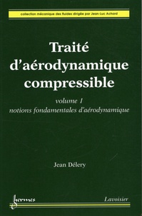Jean Délery - Traité d'aérodynamique compressible - Volume 1, Notions fondamentales d'aérodynamique.