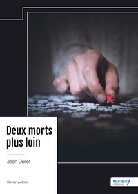 Jean Deliot - Deux morts plus loin.