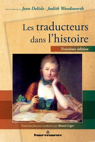 Jean Delisle et Judith Woodsworth - Les traducteurs dans l'histoire.