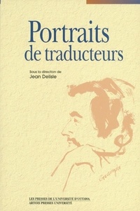 Jean Delisle - Collection Regards sur la trad  : Portraits de traducteurs.