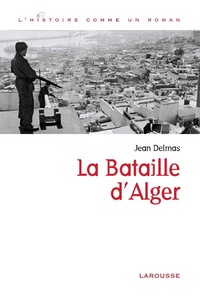 Jean Delmas - La bataille d'Alger.