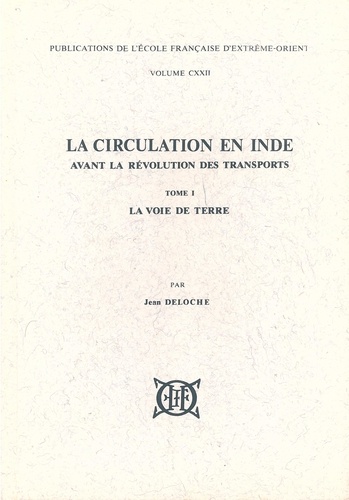 Jean Deloche - La circulation en Inde - avant le révolution des transports (2 tomes).