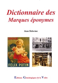 Jean Delorme - Dictionnaire des marques éponymes.