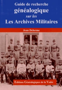 Guide de recherche généalogique sur les archives militaires