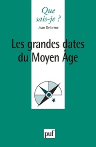 Jean Delorme - Les Grandes Dates Du Moyen Age.