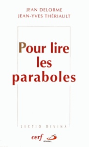 Jean Delorme et Jean-Yves Thériault - Pour lire les paraboles.