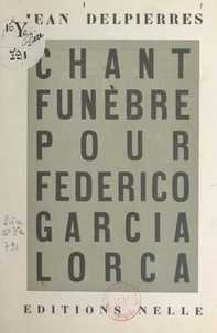 Jean Delpierres et Eugenio Foz - Chant funèbre pour Federico Garcia Lorca.