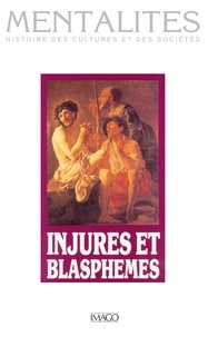 Jean Delumeau - Injures et blasphèmes.