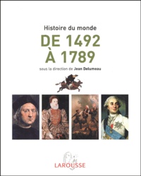 Jean Delumeau - L'histoire du monde de 1492 à 1789 - Afrique, Amériques, Europe, Extrême-Orient, Océanie.