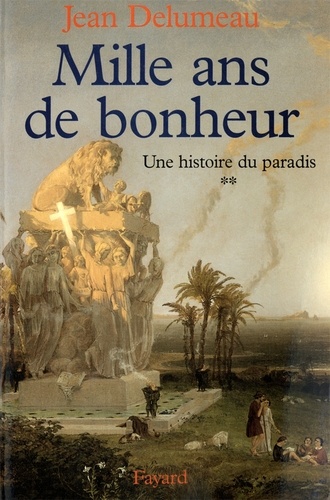 Une histoire du paradis. Mille ans de bonheur