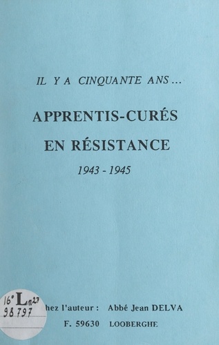 Apprentis-curés en Résistance. 1943-1945 : il y a cinquante ans