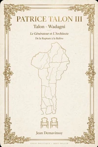 PATRICE TALON III- Talon -Wadagni : Le Générateur et L'architecte
