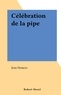 Jean Demeys - Célébration de la pipe.