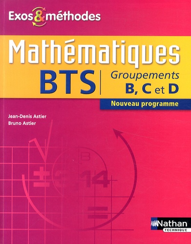 Jean-Denis Astier et Bruno Astier - Mathématiques BTS groupements B, C et D.