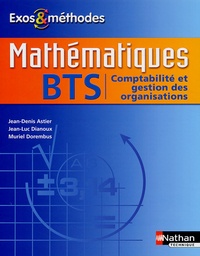 Jean-Denis Astier et Jean-Luc Dianoux - Mathématiques BTS - Comptabilité et gestion des organisations.