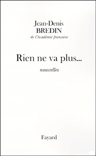 Jean-Denis Bredin - Rien Ne Va Plus....