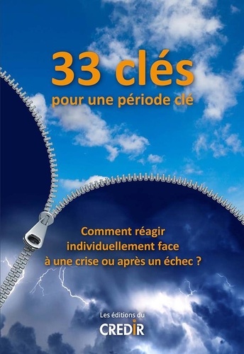 Jean-Denis Budin - 33 clés pour une période clé - Comment réagir individuellement face à une crise ou après un échec ?.