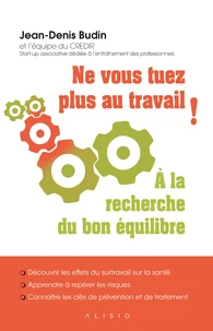 Ne vous tuez plus au travail !