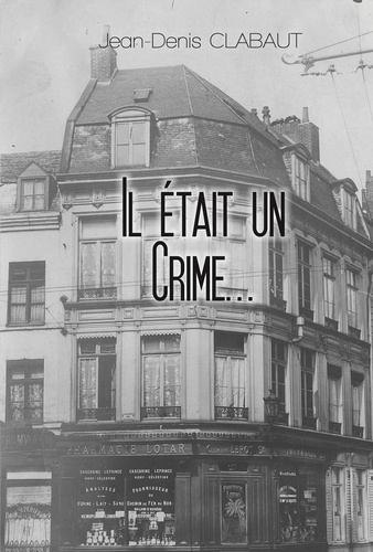 Jean-Denis Clabaut - Il était un crime....