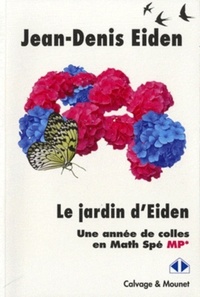 Jean-Denis Eiden - Le jardin d'Eiden - Une année de colles en Math Spé MP.