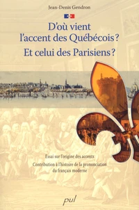 D'où vient l'accent des Québécois ? Et celui des Parisiens ?