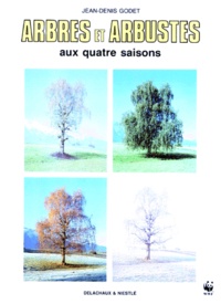 Jean-Denis Godet - Arbres Et Arbustes Aux Quatre Saisons. 2eme Edition.