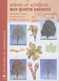 Jean-Denis Godet - Arbres et arbustes aux quatre saisons - 270 Espèces d'arbres et arbustes et plus de 1600 photographies.