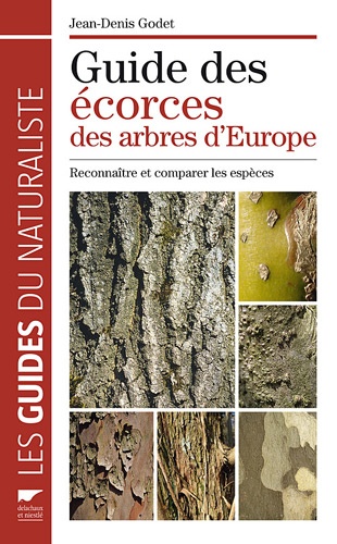 Jean-Denis Godet - Guide des écorces des arbres d'Europe - Reconnaître et comparer les espèces.
