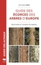 Jean-Denis Godet - Guide des écorces des arbres d'Europe - Reconnaître et comparer les espèces.