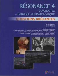 Jean-Denis Laredo - Résonance - Tome 4, Questions brûlantes en imagerie ostéo-articulaire : cas cliniques.
