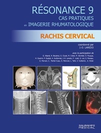 Jean-Denis Laredo - Résonance - Tome 9, Cas pratiques en imagerie rhumatologique : rachis cervical.