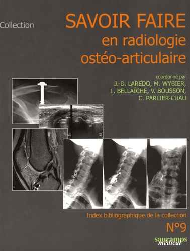 Jean-Denis Laredo et Marc Wybier - Savoir faire en radiologie ostéo-articulaire.