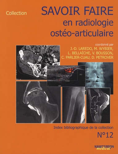 Jean-Denis Laredo et Marc Wybier - Savoir faire en radiologie ostéo-articulaire.