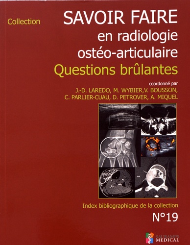 Jean-Denis Laredo et Marc Wybier - Savoir faire en radiologie ostéo-articulaire - Questions brûlantes.