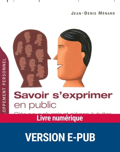 Savoir s'exprimer en public. Clés pour réussir et pièges à éviter