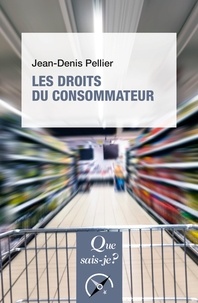 Jean-Denis Pellier - Les droits du consommateur.