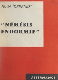 Jean Dereims - Némésis endormie - Genèse d'une gloire posthume.