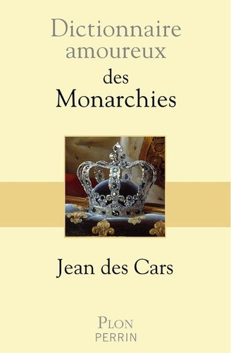 Dictionnaire amoureux des Monarchies