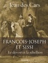 Jean des Cars - Francois-Joseph et Sissi - Le devoir et la rébellion.