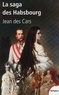 Jean Des Cars - La saga des Habsbourg - Du saint Empire à l'Union européenne.