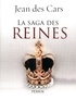 Jean Des Cars - La saga des reines.