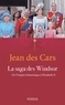 Jean Des Cars - La saga des Windsor - De l'Empire britannique à Elizabeth II.