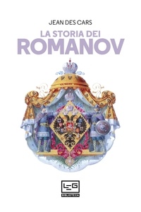 Jean Des Cars et Giorgio Maini - La storia dei Romanov.