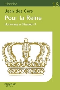 Jean Des Cars - Pour la reine - Hommage à Elizabeth II.