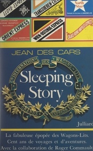 Jean Des Cars et Roger Commault - Sleeping story - L'épopée des wagons-lits.