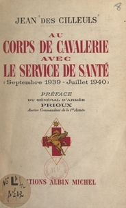 Jean des Cilleuls et René Prioux - Au corps de cavalerie avec le service de santé - Septembre 1939 - juillet 1940.