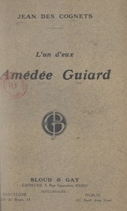 Jean des Cognets - L'un d'eux : Amédée Guiard.