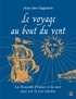 Jean des Gagniers - Le voyage au bout du vent - La Nouvelle-France et la mer au XVIe et XVIIe siècles.